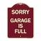 Signmission Designer Series Sorry Garage Is Full, Burgundy Heavy-Gauge Aluminum Sign, 24" x 18", BU-1824-22885 A-DES-BU-1824-22885 - alternate 1